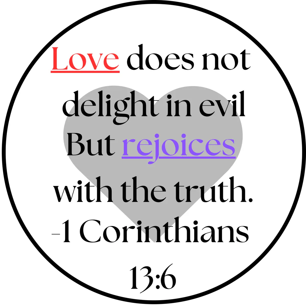 Love rejoices with the truth — 1 Corinthians 13:6 design