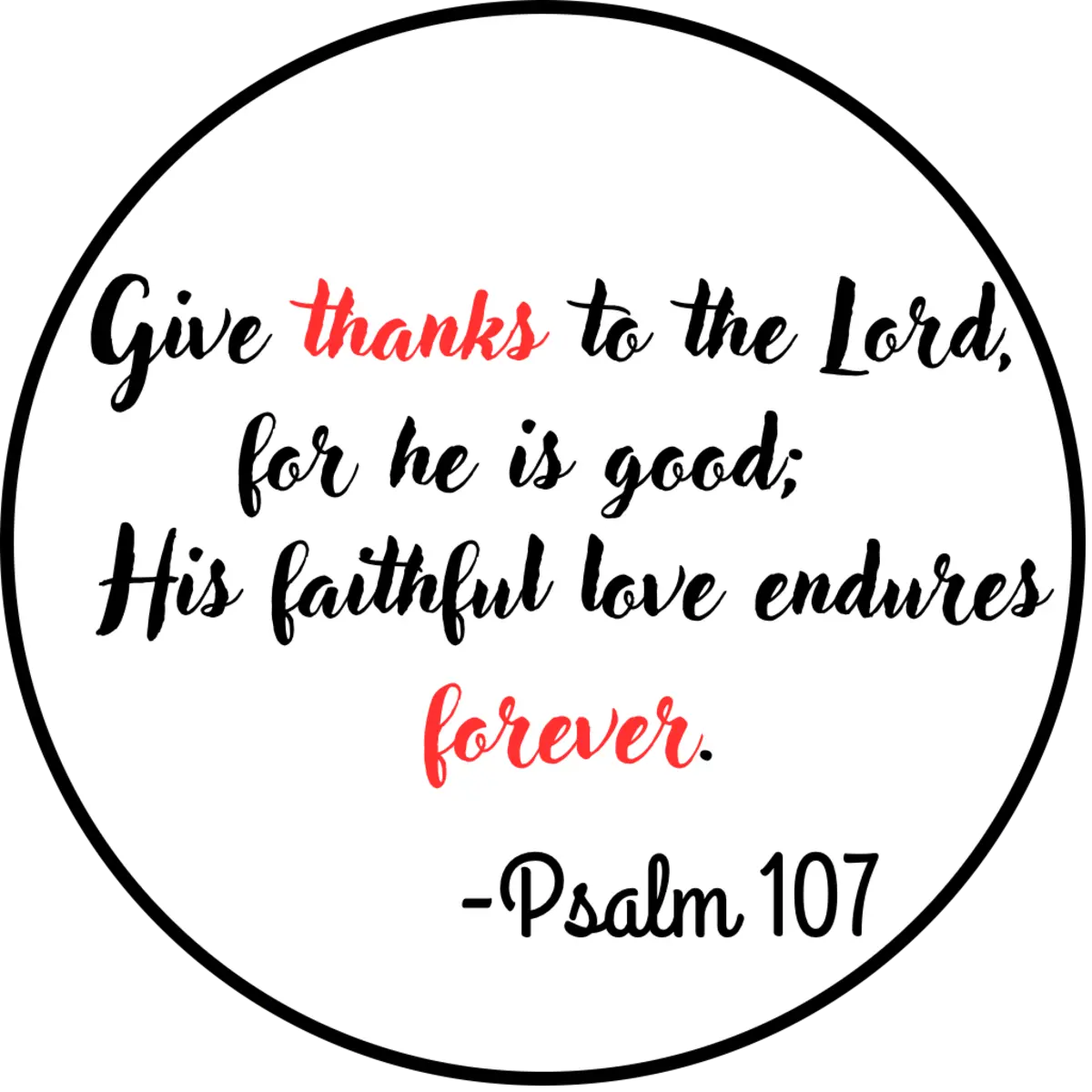 Give thanks to the Lord — Psalm 107 design